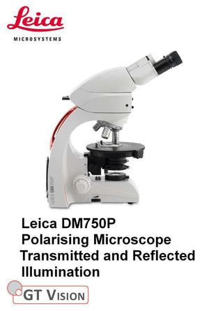 Leica DM750P Polarising Microscope- Transmitted & Reflected Illumination